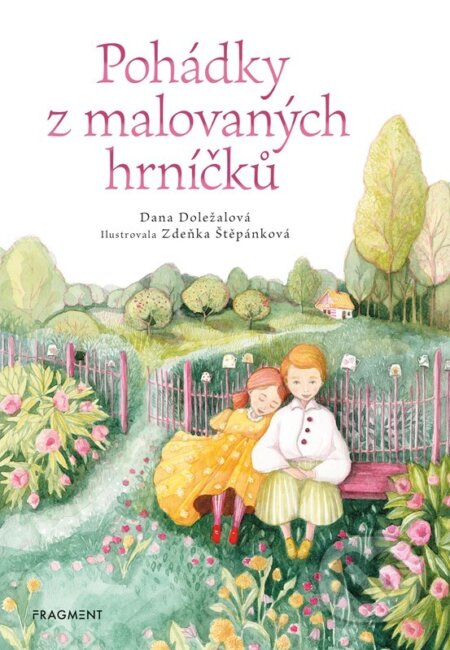 Pohádky z malovaných hrníčků - Dana Doležalová, Zdeňka Štěpánková (ilustrátor), Nakladatelství Fragment, 2024