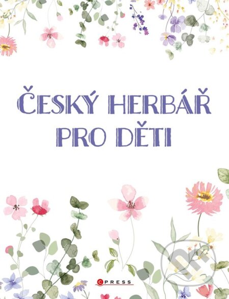 Český herbář pro děti - Věra Mleczková, CPRESS, 2024