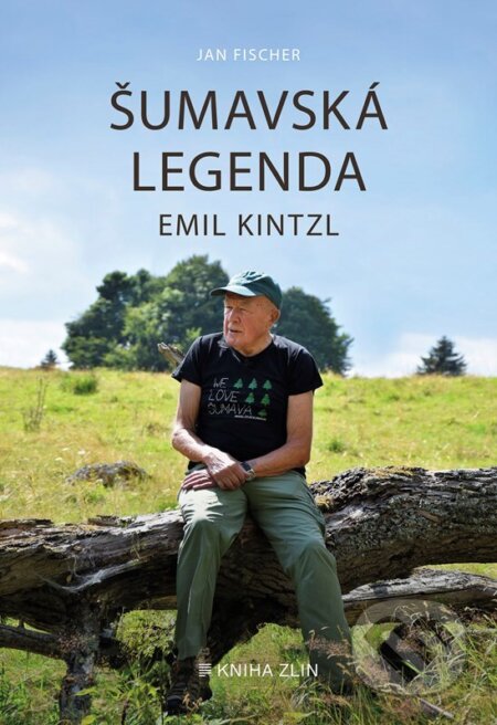Šumavská legenda Emil Kintzl - Jan Fischer, Kniha Zlín, 2024