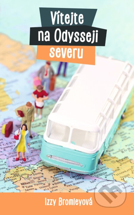 Vítejte na Odysseji severu (Dvě mladé holky v autobuse plném sedmdesátníků) - kniha z kategorie Beletrie pro děti