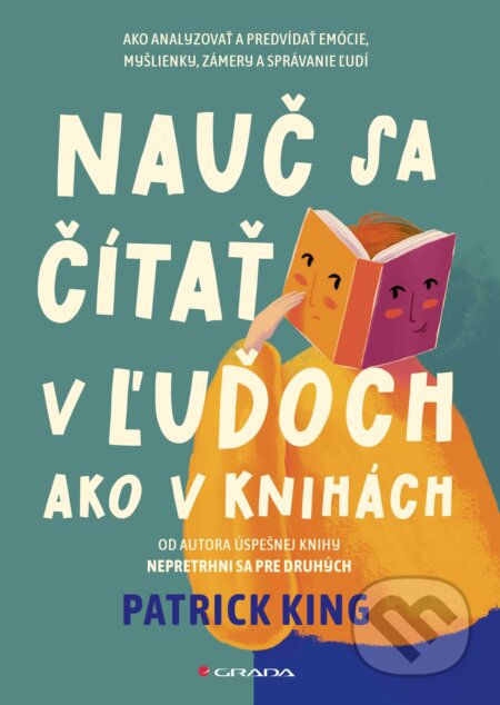 Nauč sa čítať v ľuďoch ako v knihách - Patrick King, Grada, 2024