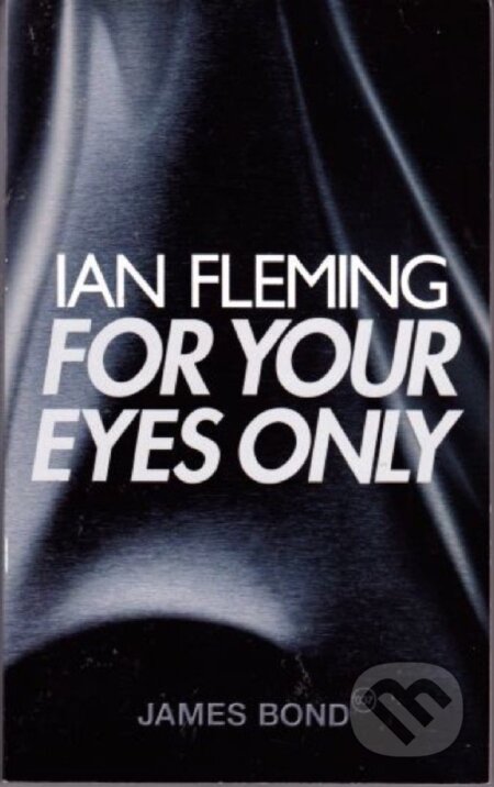 For Your Eyes Only (James Bond 007) - Ian Fleming - kniha z kategorie Thrillery