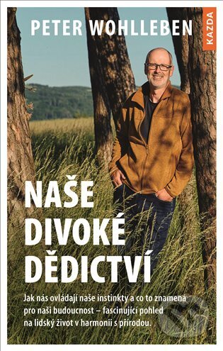 Naše divoké dědictví - Peter Wohlleben, Nakladatelství KAZDA, 2024