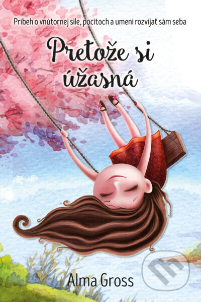 Pretože si úžasná (Príbeh o vnútornej sile, pocitoch a umení rozvíjať sám seba)