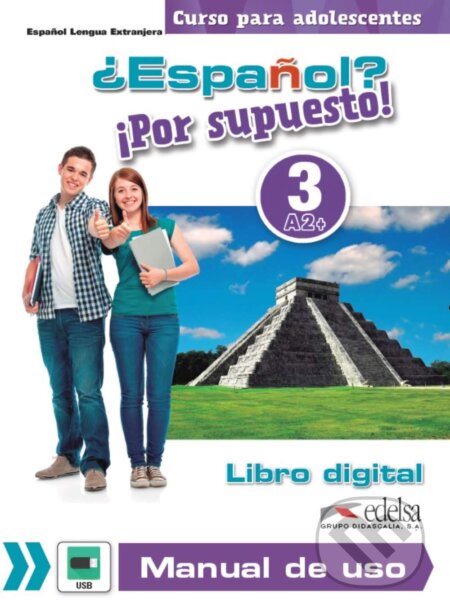 ¿Español? ¡Por supuesto! 3 - libro digital + manual de uso profesor - David R. Sousa Fernández, Edelsa