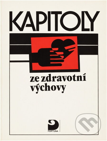 Kniha: Kapitoly ze zdravotní výchovy : Pro střední školy (Miroslav Vondráček). Fortuna, 1992