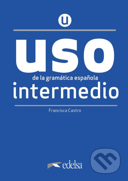 USO de la gramática intermedio - Francisca Castro Viudez, Edelsa, 2020