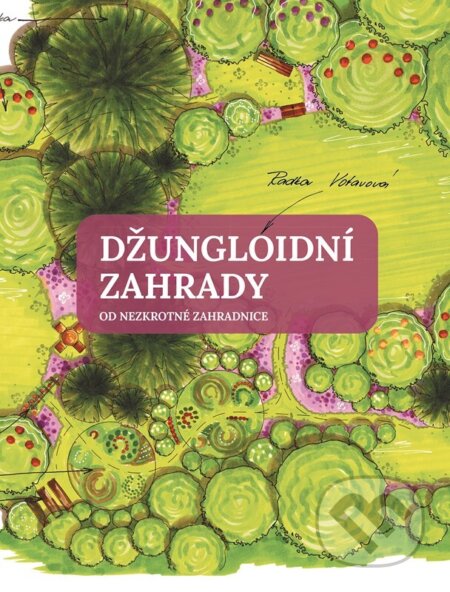 Džungloidní zahrady od Nezkrotné zahradnice - Radka Votavová, CPRESS, 2024