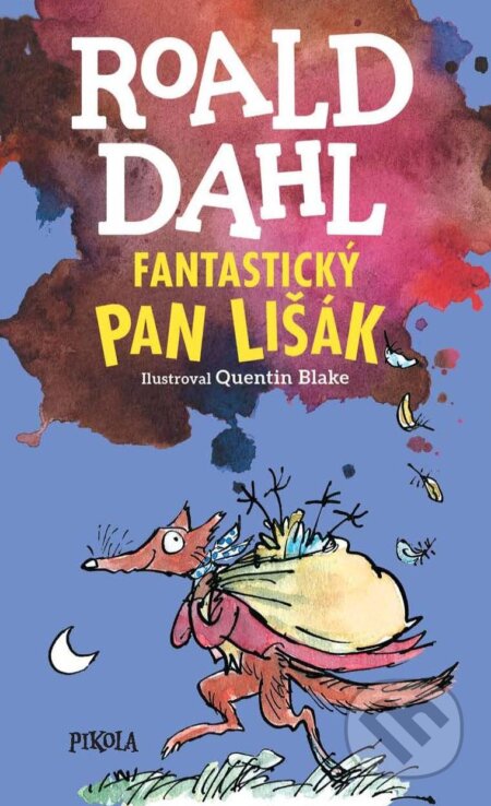 Fantastický pan Lišák - Roald Dahl, Quentin Blake (ilustrácie), Pikola, 2024