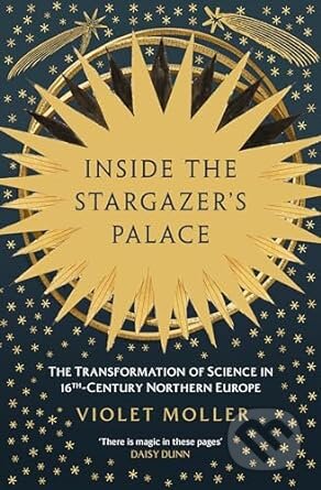 Inside the Stargazer&#039;s Palace - Violet Moller, Oneworld, 2024
