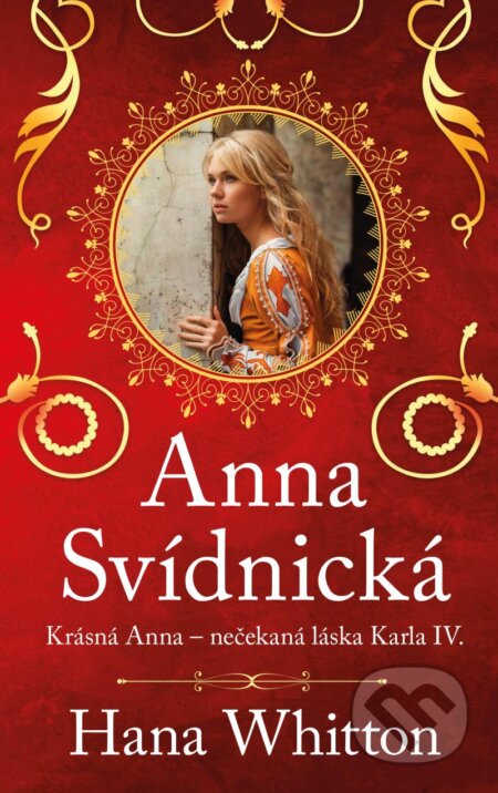 Anna Svídnická (Krásná Anna – nečekaná láska Karla IV.) - kniha z kategorie Romantická