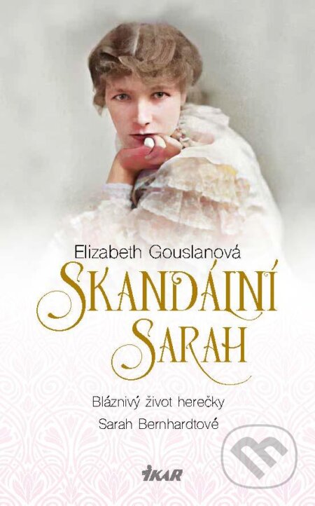 Skandální Sarah - Elizabeth Gouslan, Ikar CZ, 2024