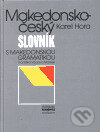 Makedonsko-český slovník - Karel Hora, Euroslavica, 2000