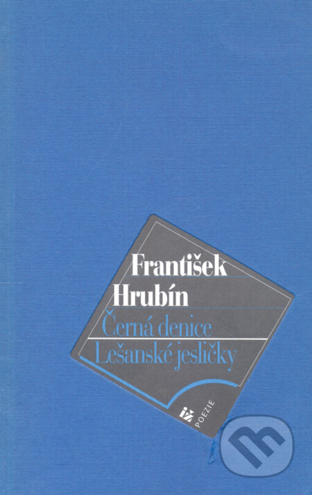 Kniha: Černá denice, Lešanské jesličky (František Hrubín). Ivo Železný, 1999