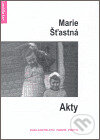 Akty - Marie Šťastná, Protis, 2006