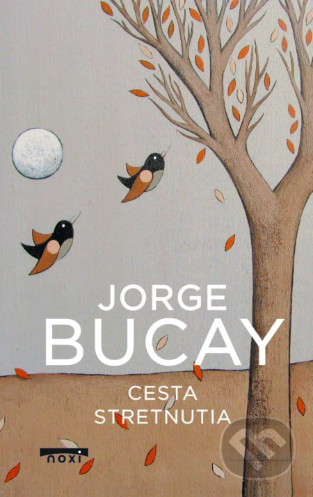 Cesta stretnutia - Jorge Bucay, NOXI, 2024