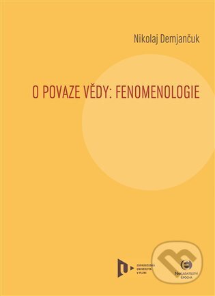 O povaze vědy: Fenomenologie - Nikolaj Demjančuk, Epocha, 2013