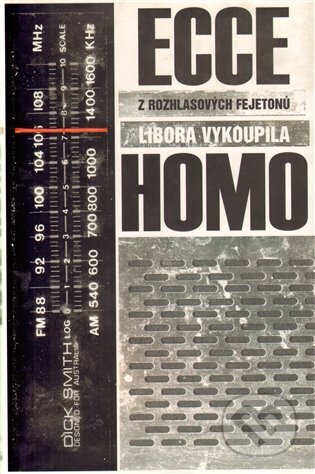 Ecce homo - z rozhlasových fejetonů - Libor Vykoupil, Julius Zirkus, 2004
