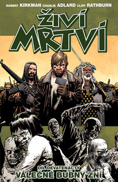 Živí mrtví (Díl devatenáctý) (Válečné bubny zní) - Robert Kirkman, Charles Adlard - kniha z kategorie Komiksy