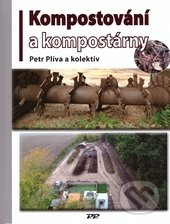 Kompostování a kompostárny - Pert Plíva, Profi Press, 2016