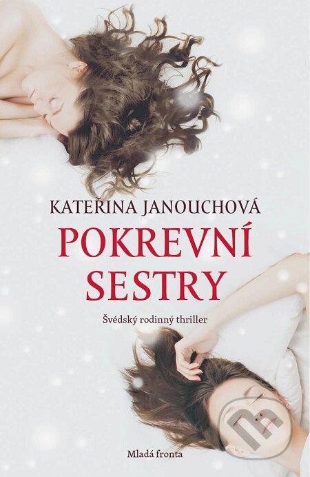 E-kniha: Pokrevní sestry (Kateřina Janouchová). Mladá fronta, 2016
