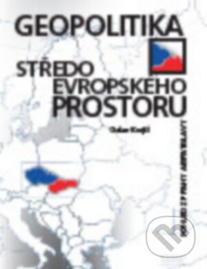 Geopolitika středoevropského prostoru - Oskar Krejčí, Professional Publishing, 2016