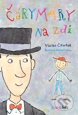 Čárymáry na zdi - Václav Čtvrtek, Michal Sušina - kniha z kategorie Pro děti