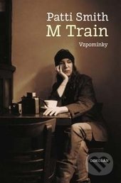 M Train - Patti Smith, Dokořán, 2016