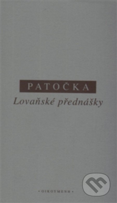 Lovaňské přednášky - Jan Patočka, OIKOYMENH, 2016