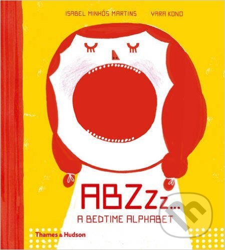 ABZZZZ... (A Bedtime Alphabet) - Isabel Minhós Martins, Yara Kono - kniha z kategorie Pohádky