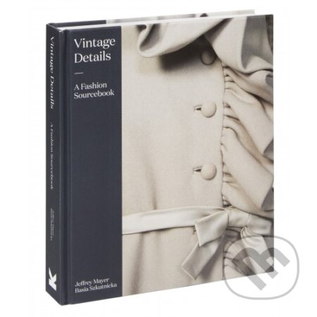 Vintage Details (A Fashion Sourcebook) - Jeffrey Mayer, Basia Szkutnicka - kniha z kategorie Móda