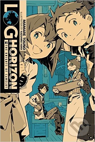 Log Horizon (Volume 2) - Mamare Touno, Kazuhiro Hara, Yen Press, 2015