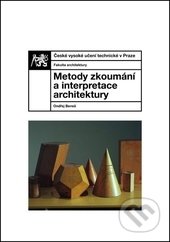 Metody zkoumání a interpretace architektury - Ondřej Beneš, ČVUT, 2016