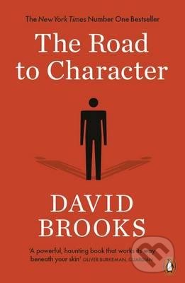 The Road to Character - David Brooks, Penguin Books, 2016