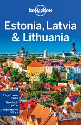 Estonia, Latvia and Lithuania - Peter Dragicevich, kolektív autorov, Lonely Planet, 2016