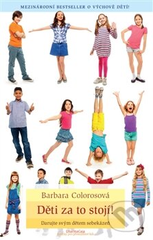 Děti za to stojí (Darujte svým dětem sebekázeň) - Barbara Coloros - kniha z kategorie Vztahy a rodina