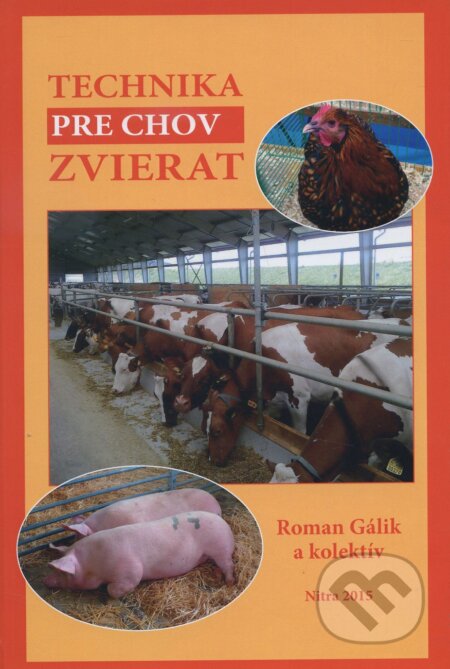 Technika pre chov zvierat - Roman Gálik, Slovenská poľnohospodárska univerzita v Nitre, 2015