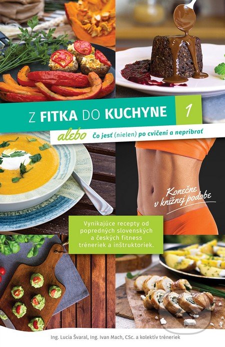 Z fitka do kuchyne 1 - Lucia Švaral, Ivan Mach a kolektív, Fitshaker, 2016