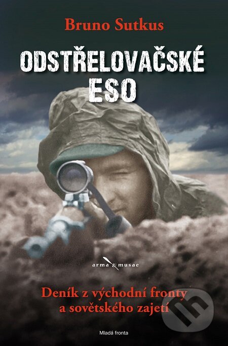 E-kniha: Odstřelovačské eso (Bruno Sutkus). Mladá fronta, 2016