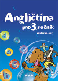 Angličtina pro 3. ročník základní školy - učebnice - Dagmar Kolářová, Marta Mičánková, Pavol Tarábek, Didaktis CZ, 2007