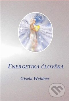 Energetika člověka - Gisela Weidner - kniha z kategorie Pozitivní myšlení
