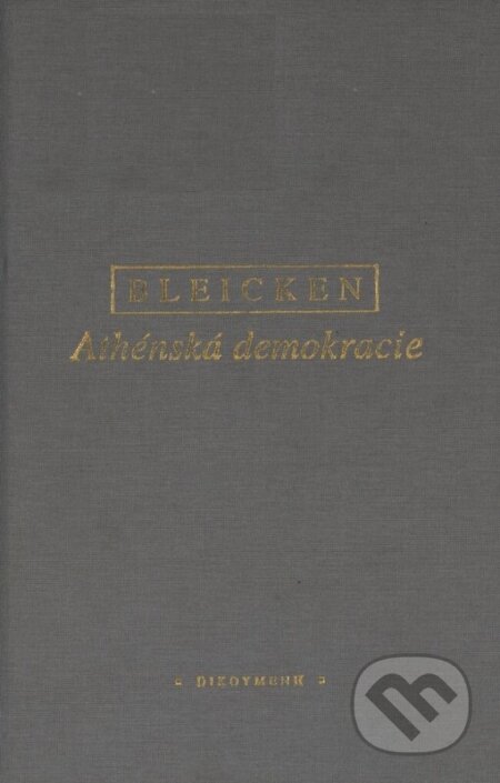 Athénská demokracie - Jochen Bleicken, OIKOYMENH, 2003