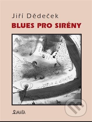 Blues pro sirény - Jiří Dědeček - kniha z kategorie Poezie