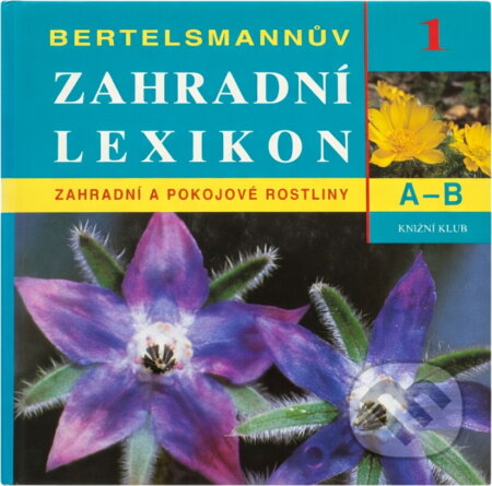 Kniha: Bertelsmannův zahradní lexikon : zahradní a pokojové rostliny (). , 2000