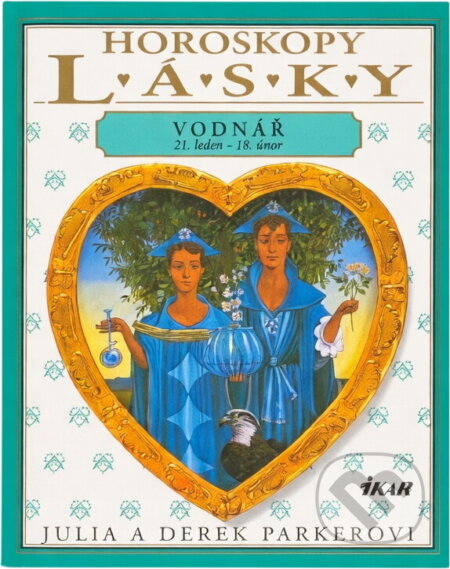 Kniha: Vodnář : 21. leden - 18. únor (Julia Parker a Derek Parker). Ikar, 1998