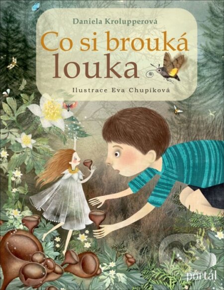 Co si brouká louka - Daniela Krolupperová, Eva Chupíková (Ilustrátor), Portál, 2024