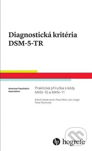 Diagnostická kritéria DSM-5-TR - Pavel Mohr (editor), Jan Libiger (editor), Pavel Pavlovský (editor), Portál, 2024