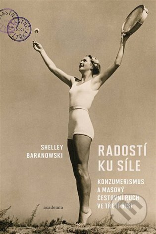 Radostí ku síle (Konzumerismus a masový cestovní ruch ve Třetí říši) - kniha z kategorie Historie