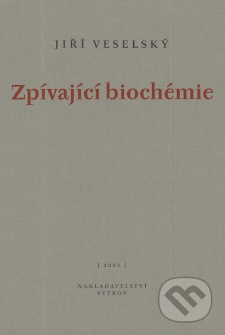 Zpívající biochémie - Jiří Veselský, Petrov, 2003