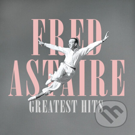 Fred Astaire: Greatest Hits LP - Fred Astaire, Hudobné albumy, 2023